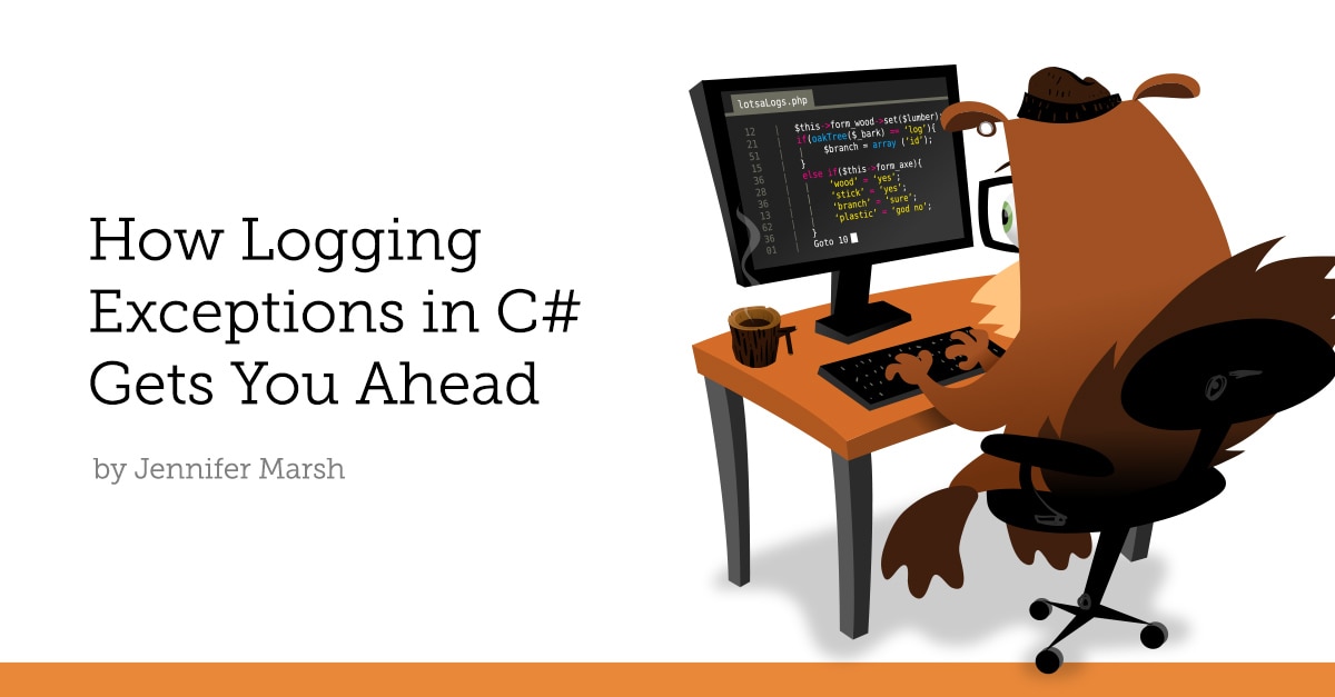 How Logging Exceptions in C# Gets You Ahead