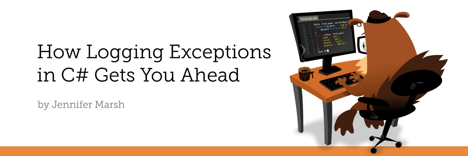 How Logging Exceptions in C# Gets You Ahead
